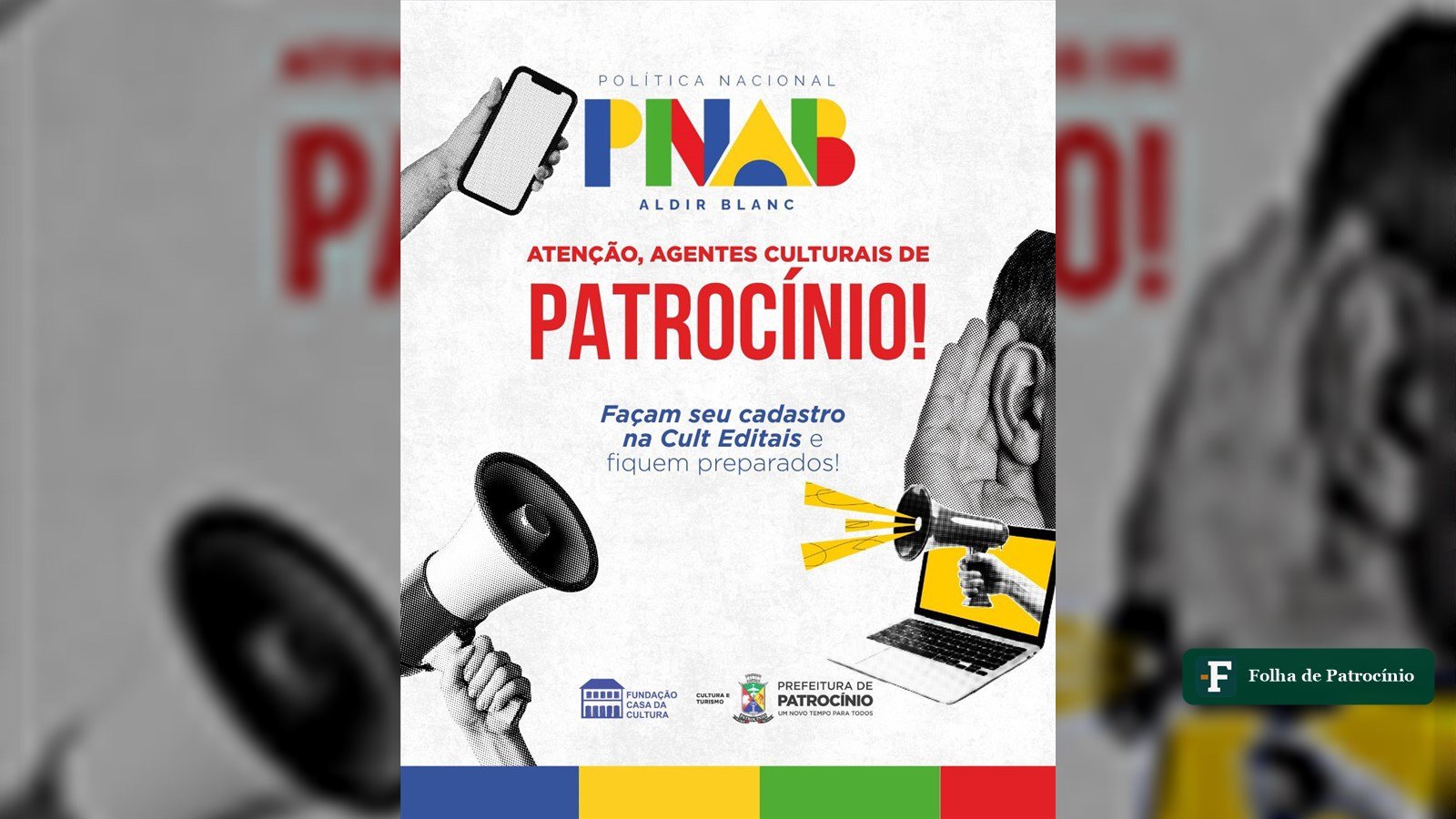Cartaz da Fundação Casa da Cultura de Patrocínio sobre o cadastro no CultBR Editais da Política Nacional Aldir Blanc