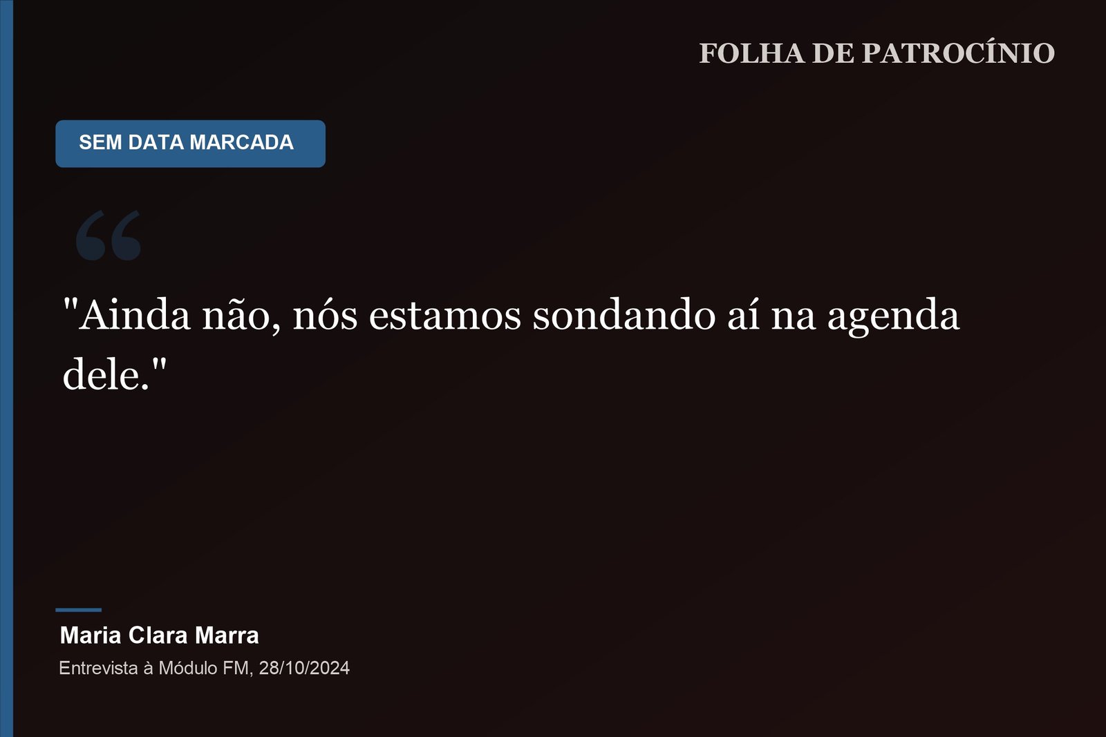 Promessa não cumprida: Maria Clara Marra admite que não havia data marcada para a assinatura do convênio