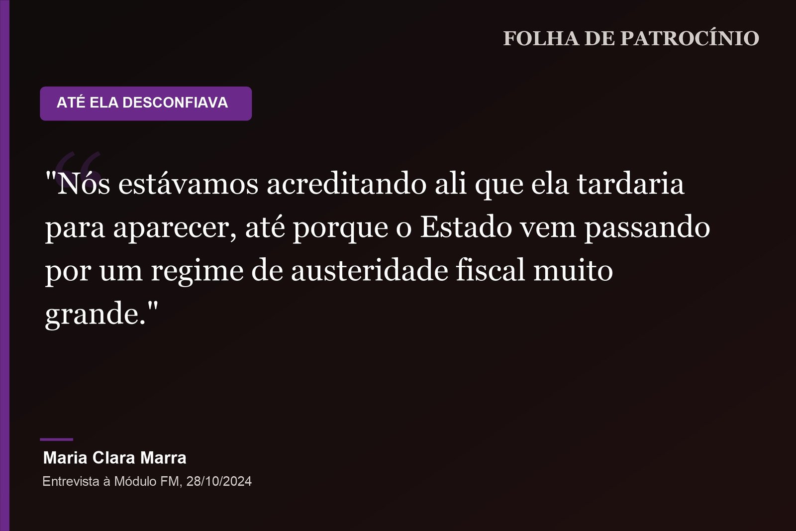 Promessa não cumprida: Maria Clara Marra admite que temia que o recurso demorasse a aparecer