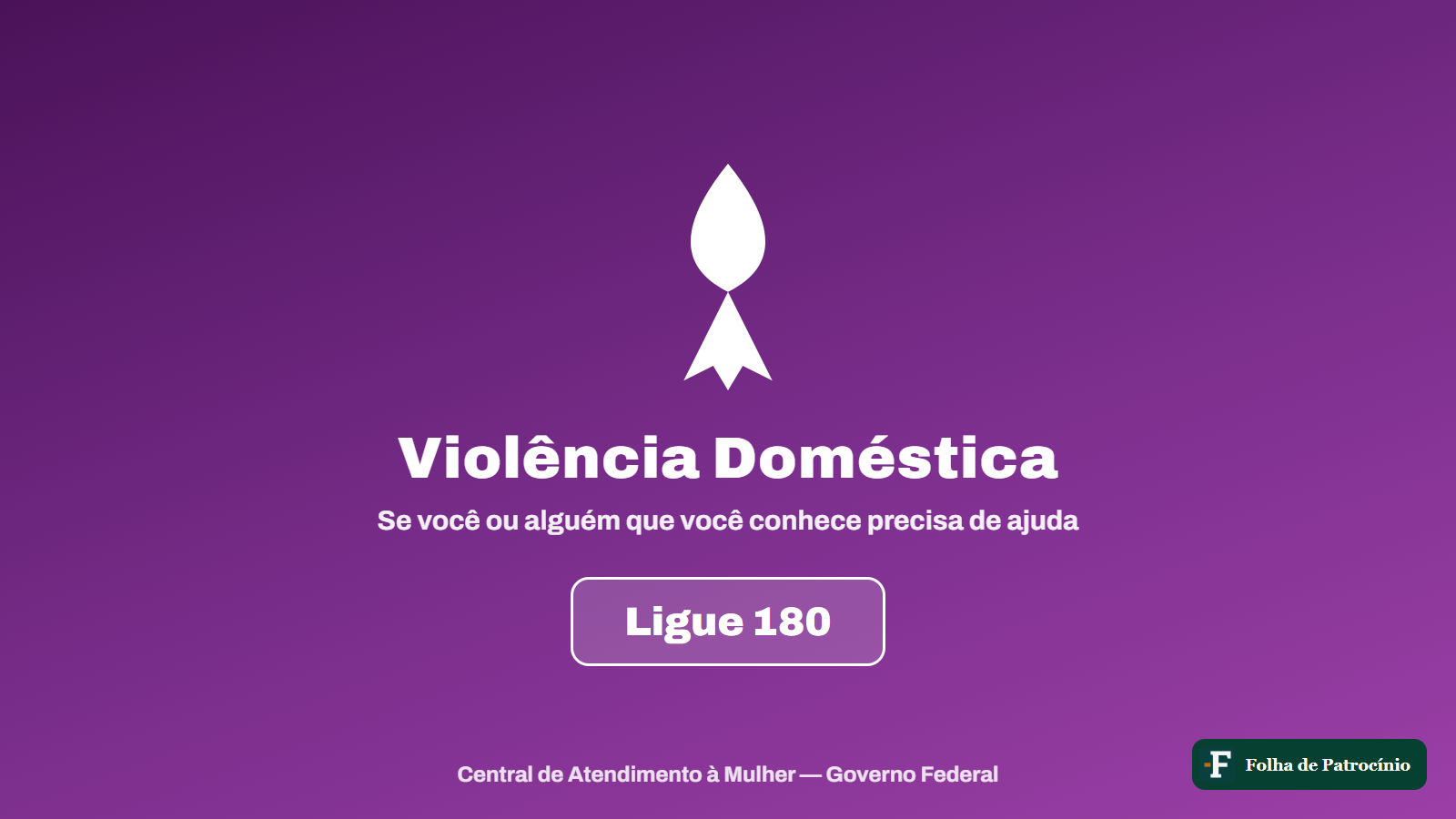 Card de campanha contra a violência doméstica em Patrocínio, com o telefone da Central de Atendimento à Mulher, 180