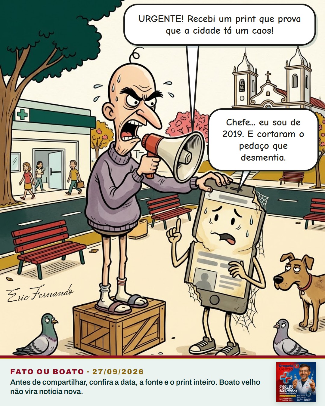 Charge: o reclamão grita que recebeu um print que prova que a cidade está um caos, e o print responde que é de 2019 e que cortaram o pedaço que desmentia