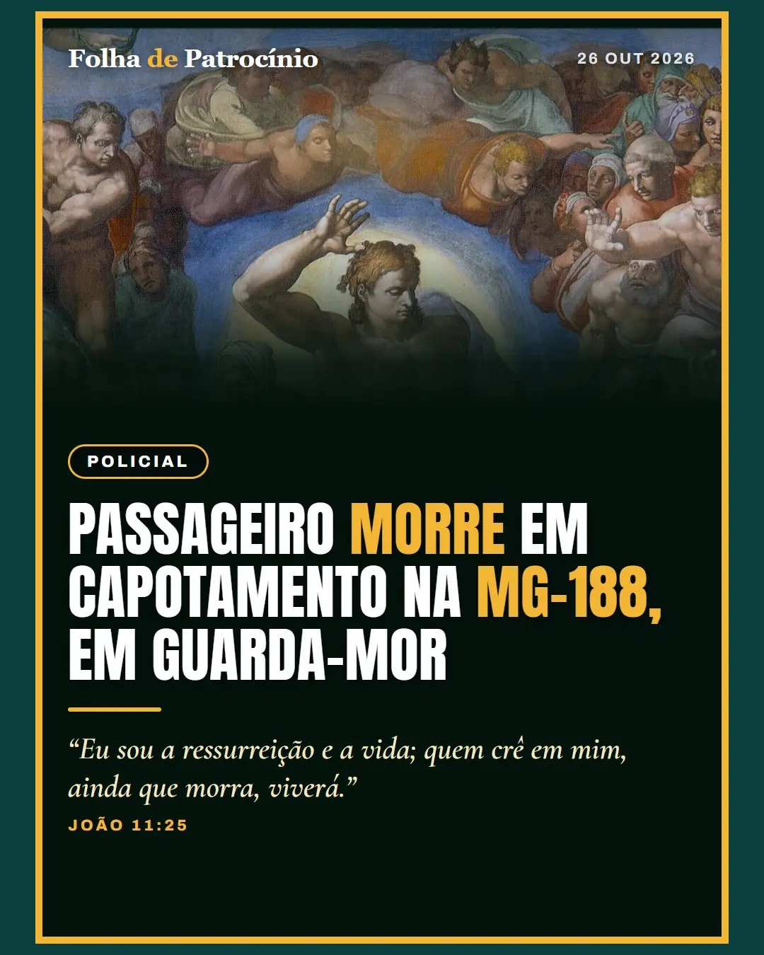 Arte da Folha de Patrocínio com a manchete do acidente na MG-188 e o versículo João 11:25 sobre fundo com o rosto de Cristo